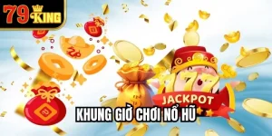 Khung Giờ Chơi Nổ Hũ Vàng – Bí Quyết Trúng Jackpot 2026