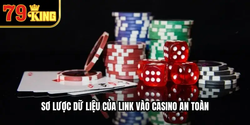 Sơ lược dữ liệu của link vào casino an toàn 