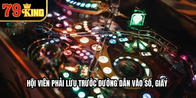 Hội viên phải lưu trước đường dẫn vào sổ, giấy 