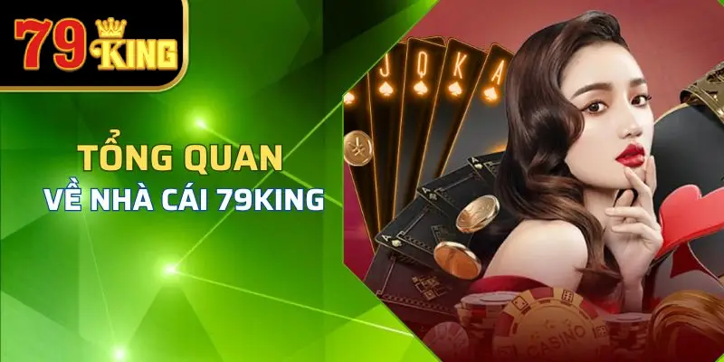 Tổng quan về nhà cái 79KING